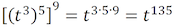 ((t ^ 3) ^ 5) ^ 9 = t ^ (3 * 5 * 9) = t ^ 135