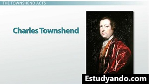Charles Townshend creó las leyes de Townshend, que imponían aranceles a los productos importados.