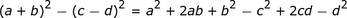 (a + b) ^ 2- (cd) ^ 2 = a ^ 2 + 2ab + b ^ 2-c ^ 2 + 2cd-d ^ 2