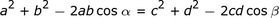 a^2+b^2-2ab_cos_alpha=c^2+d^2-2cd_cos_beta