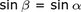 sin_beta = sin_alpha