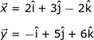 x = 2i + 3j-3k; y = -i + 5k + 6k