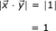 | xy | = | 1 | = 1