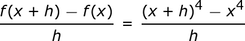 (f (x + h) -f (x)) / h = ((x + h) ^ 4-x ^ 4) / h