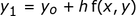 y1 = yo + hf (x, y)