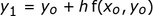 y1 = yo + h (f (xo, yo)