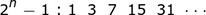 n = 1,3,7,15,31 ,, & hellip;