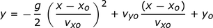 y = - (g / 2) ((x-xo) / v_xo) ^ 2 + v_yo ((x-xo) / v_xo) + yo