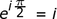 e ^ i_pi / 2 = i