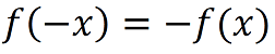 f (-x) = - f (x)