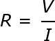 R = V / I