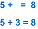 5 + 3 = 8